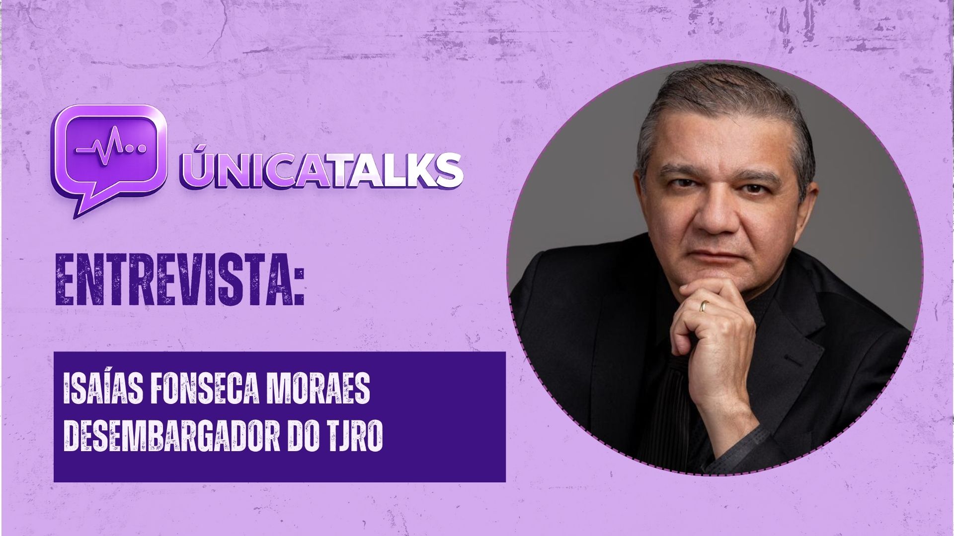 Única Talks: Isaías Fonseca Moraes e a proteção à infância, juventude e pessoa idosa