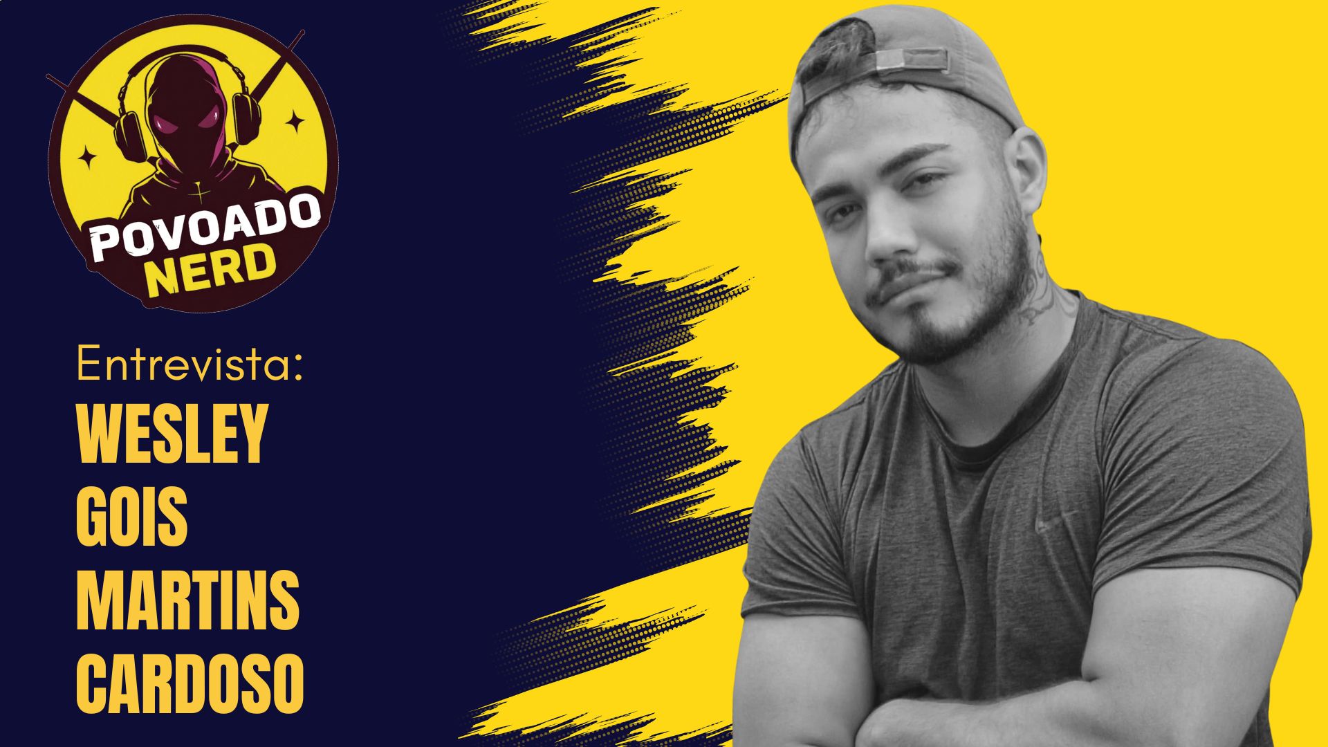 Povoado Nerd desta sexta-feira recebe Wesley Gois Martins Cardoso